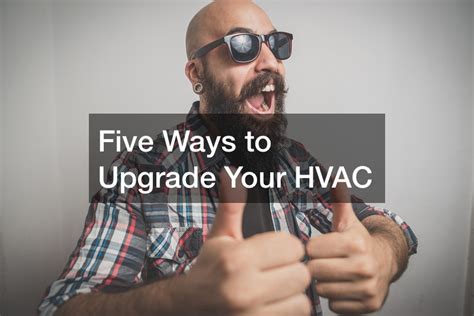 Five Ways To Upgrade Your Hvac Diy Projects For Home