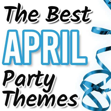 April Party Themes 28 Ideas For Your Best Party Yet Parties Made