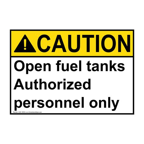 Ansi Caution Open Fuel Tank Authorized Personnel Only Sign Ace 19916