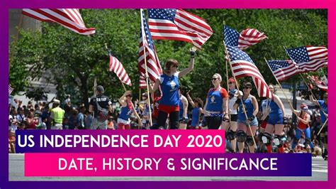 US Independence Day 2020 Significance Of Fourth Of July Date History
