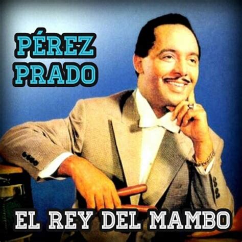El Rey Del Mambo By Perez Prado