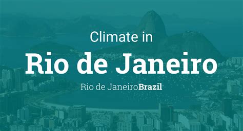 Climate And Weather Averages In Rio De Janeiro Rio De Janeiro Brazil