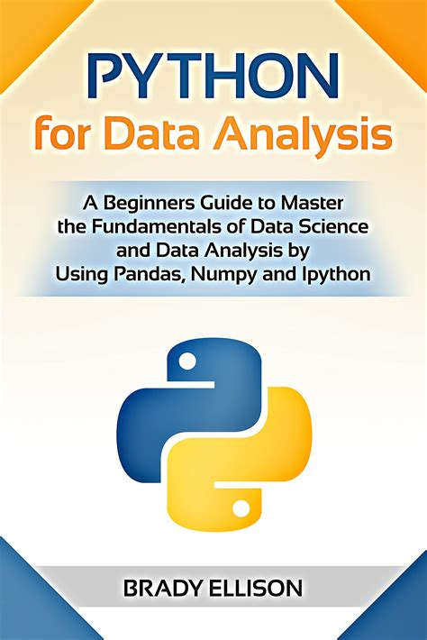 Buy Python For Data Analysis A Beginners Guide To Master The