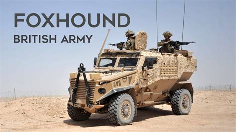 British Armys Foxhound Armored Vehicle Fleet An Overview Youtube
