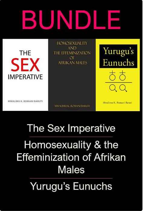 The Sex Imperative Homosexuality And The Effeminization Of Afrikan