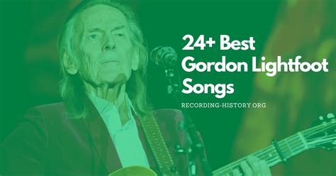 10 Best Gordon Lightfoot Songs And Lyrics All Time Greatest Hits