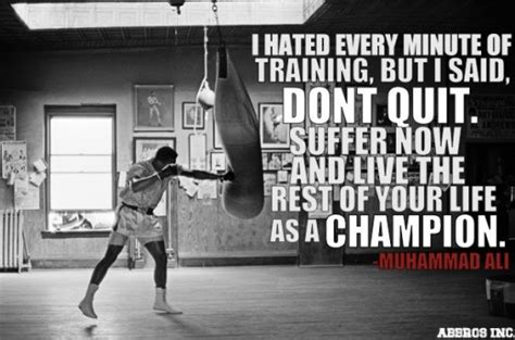 Suffer now and live the rest of your life as a champion.'. Boxing Quotes Pictures and Boxing Quotes Images with Message - 14