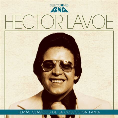 Selecciones Fania Album By Héctor Lavoe Spotify