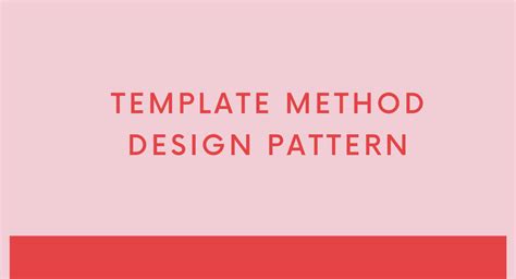 Template Method Design Pattern Java Developer Central