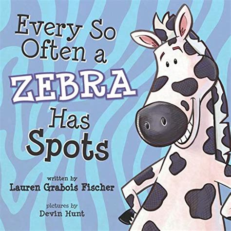 Every So Often A Zebra Has Spots The Be Books Mindful Picture Books