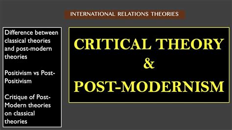 Post Modernism And Critical Theory In International Relations In