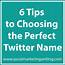 6 Tips To Choosing The Perfect Twitter Name