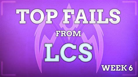 Top 3 Fails Week 6 League Of Legends Lcs Youtube