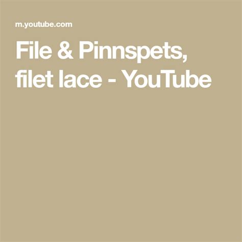 File Pinnspets Filet Lace Youtube Filet Lace Filing