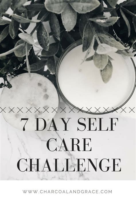 7 Day Self Care Challenge Charcoal Grace Self Care Self Care
