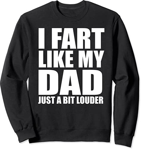 I Fart Like My Dad Funny Kids Fun Fart Farting Sweatshirt
