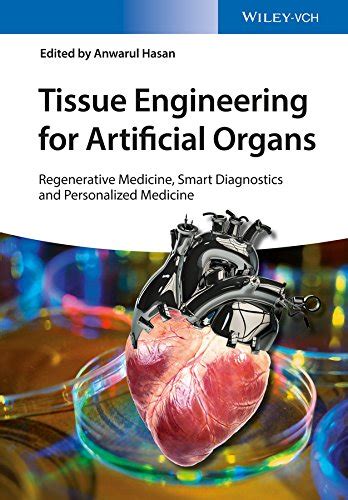 Tissue Engineering For Artificial Organs Regenerative Medicine Smart