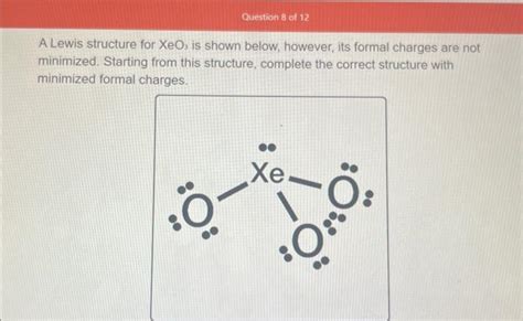 Solved A Lewis Structure For Xeo3 Is Shown Below However