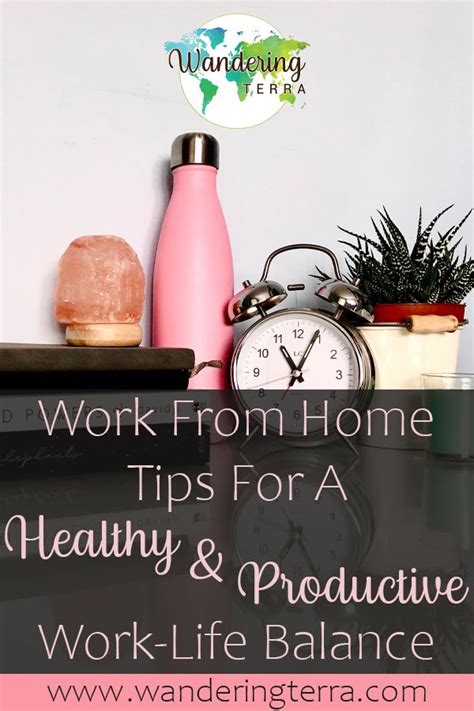 Work From Home Tips For A Healthy Productive Work Life Balance Work