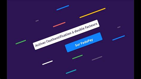 Comment Activer L Authentification Double Facteurs Sur Fedapay Youtube
