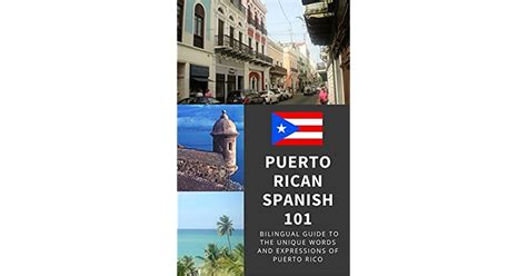 Puerto Rican Spanish 101 Your Complete Bilingual Guide To The Unique