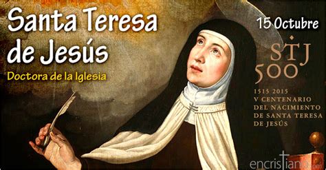 Santa Teresa De Jesús Primera Doctora De La Iglesia 15 De Octubre