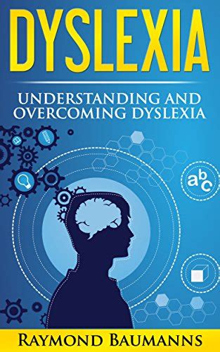 Dyslexia Understanding And Overcoming Dyslexia Dyslexic