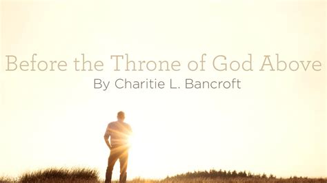 Hymn Before The Throne Of God Above By Charitie L Bancroft