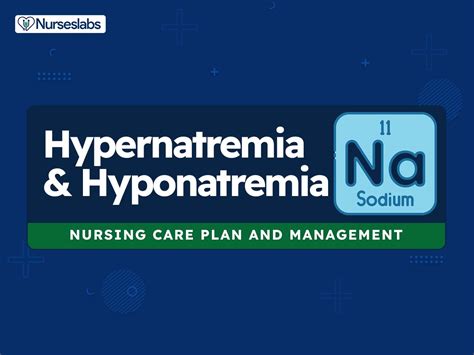 Hypernatremia And Hyponatremia Sodium Imbalances Nursing Care Plans