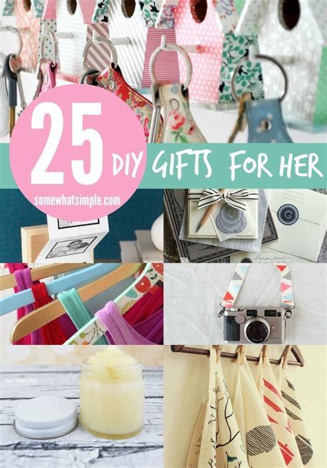 So many, in fact, that you can easily get lost or overwhelmed by the selection. 25 DIY Gifts for Her - Somewhat Simple