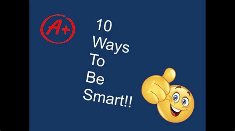 10 Ways To Be Smart Youtube