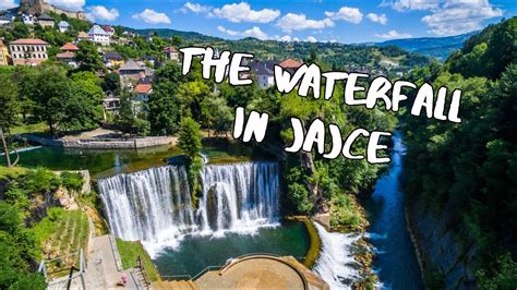 The Waterfall In Jajce Bosnia And Herzegovina Youtube