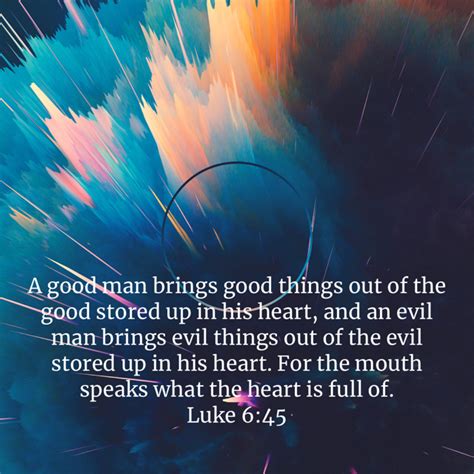 Luke 6 45 A Good Man Brings Good Things Out Of The Good Stored Up In