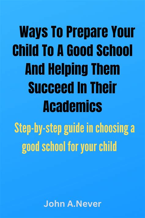Ways To Prepare Your Child To A Good School And Helping Them Succeed In