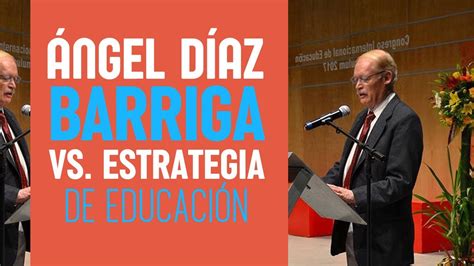 Ángel Díaz Barriga Vs Estrategia Educativa Youtube