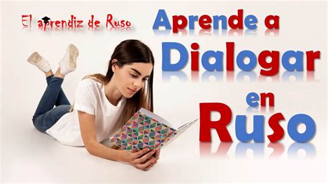 Curso De Ruso Gratis Lección 13 Dialogo Youtube