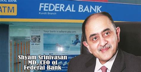 Rbi Allows Reappointment Of Shyam Srinivasan As Md Ceo Of Federal Bank