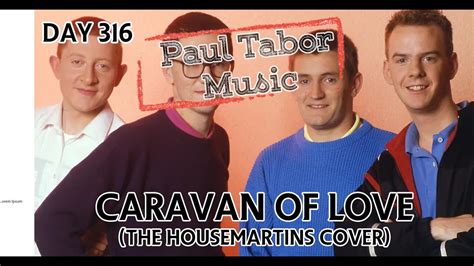 Day Caravan Of Love The Housemartins Cover Youtube