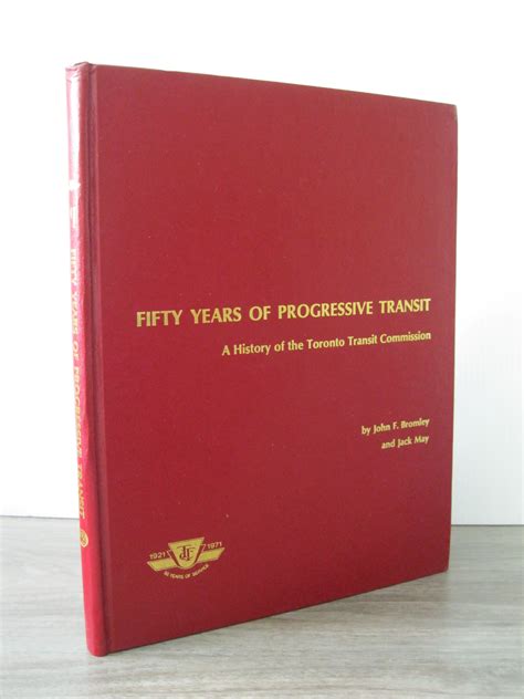 Fifty Years Of Progressive Transit A History Of The Toronto Transit