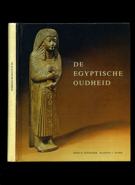 De Egyptische Oudheid Een Inleiding Aan De Hand Van De Egyptische Verzameling In Het