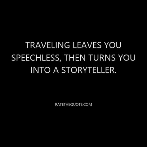 Traveling Leaves You Speechless Then Turns You Into A Storyteller