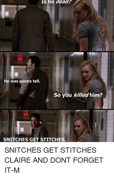 snitches get stitches memes