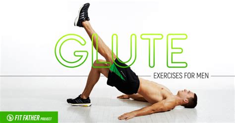 10 Best Glute Exercises For Men Build A Great Butt