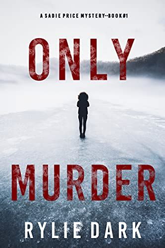 Only Murder A Sadie Price Fbi Suspense Thriller—book 1 Ebook Dark