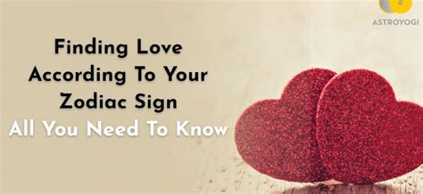 Finding Love According To Your Zodiac Sign Zoombazi