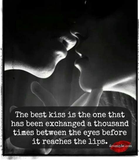 Passion Best Kisses Sexy Quotes Kiss Me Love