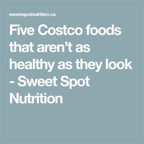Five Costco Foods That Aren’t As Healthy As They Look Sweet Spot Nutrition Costco Meals