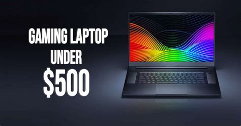Best Gaming Laptops Under 500 Dollars Techywired
