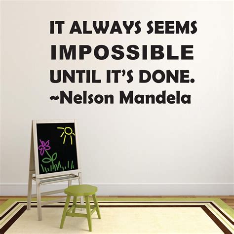 It Always Seems Impossible Until Its Done Nelson Mandela Motivation