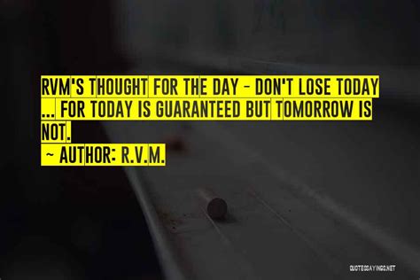 Top 31 Quotes And Sayings About Tomorrow Is Not Guaranteed
